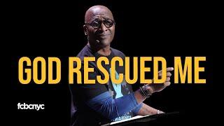 God Rescued Me | Pastor Michael A. Walrond Jr. | FCBC