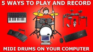  7 WAYS TO PLAY AND RECORD MIDI DRUMS ON YOUR COMPUTER 