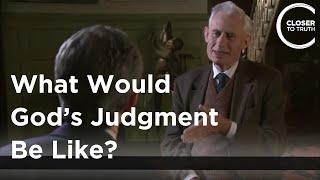 Richard Swinburne - What Would God’s Judgment be Like?