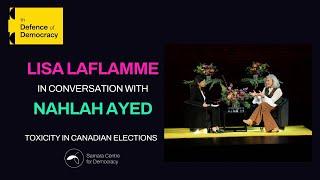 Lisa LaFlamme in conversation with Nahlah Ayed: Toxicity in Canadian Elections