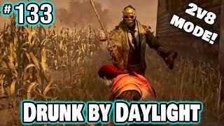 Drunk by Daylight #133 (Quick Cut)