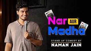 Nar Aur Mada | Stand Up Comedy | Naman Jain