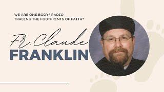 The DELIGHTFUL faith journey of Fr Claude Franklin
