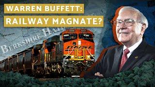 Why Warren Buffett Bought America's Largest Railroad