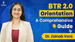 BTR 2.0 Orientation: A Comprehensive Guide by Dr. Zainab Vora | NEET PG 2025 | INI CET 2025