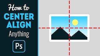 How to Center Anything in Photoshop - Center Align Tutorial