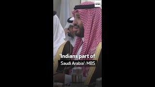 'Indians part of Saudi Arabia': MBS