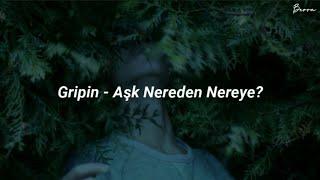 Gripin - Aşk Nereden Nereye? (Şarkı Sözleri)