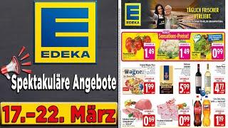 EDEKA Prospekt Diese Woche – Gültig von 17.03.2025 -  Angebote werbung #edeka#prospekt #angebote