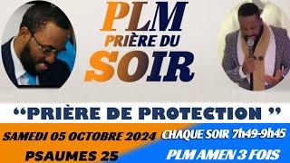 PRIÈRE DU SOIR | PSAUMES 25 | PRIÈRE DE PROTECTION | PLM AMEN 3 FOIS | SAMEDI 05 OCTOBRE 2024