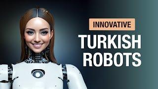 Robots from Turkey: Innovation and Beyond