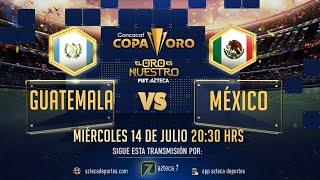 Partido Completo Guatemala vs México | Selección Azteca | Copa Oro 2021