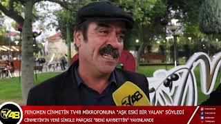 FENOMEN CİNMETİN TV48 MİKROFONUNA "AŞK ESKİ BİR YALAN" SÖYLEDİ