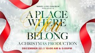 Have Life Church Live (A Place Where You Belong Christmas Production)