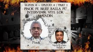 S6 E4 P1 - Pinok pe brief Balla pu intervenir vite lor matadin - Pinok & Ballah