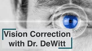 Vision Correction with Dr. DeWitt D.C. Part 1