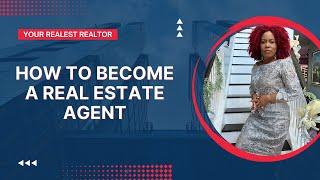 How to Become A Real Estate Agent | Your Realest Realtor