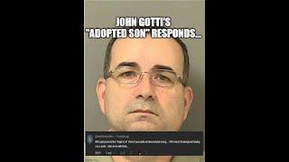 Adopted Son" of Gotti Responds!