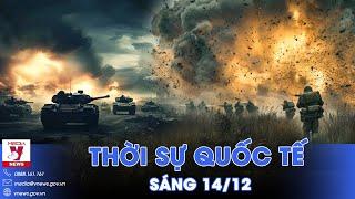 Thời sự Quốc tế sáng 14/12.Nga dội bão lửa, chặt đứt mạch năng lượng ở Kiev;Bất ổn leo thang ở Syria