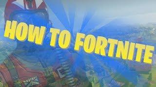 How to Fortnite?