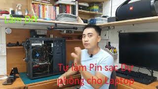 Lâm DIY | Tự làm Pin sạc Dự phòng cho Laptop