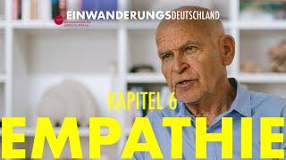 Einwanderungsdeutschland - Kapitel 6: Empathie