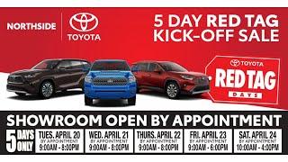 5 Day Red Tag Day Kick Off Sale at Northside Toyota