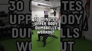 30 Minutes Upper Body Dumbbells Workout #gym #personaltrainer  #fullworkout #bodybuilding