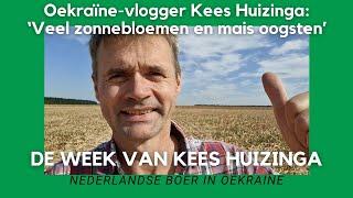 Oekraïne-vlogger Kees Huizinga: ‘Heel veel zonnebloemen en mais oogsten’