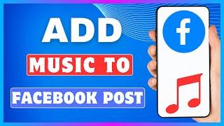 How To Add Music To Facebook Post | Add Music To A Photo On Facebook