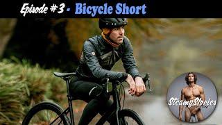 BICYCLE SHORT - SteamyStoriesPodcast.com