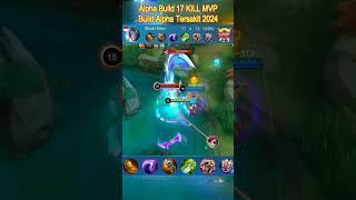 Alpha Build 17 KILL MVP  #mobilelegends #alphabestbuild #emblemalpha #alphaml #mlbb #alphagameplay