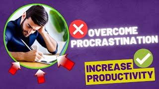 How to Overcome Procrastination and Boost Your Productivity | Proven Strategies