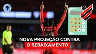 NOVA PROJEÇÃO PARA ESCAPAR DO REBAIXAMENTO | ATHLETICO PRECISA MUDAR PARA NÃO CAIR