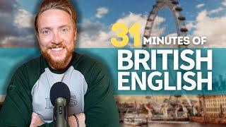 Native British English | 31 Minutes of Real English Listening Practice | How to Learn Vocabulary