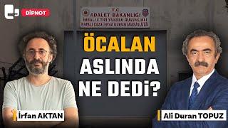 Öcalan aslında ne dedi? | Konuk: Ali Duran Topuz | DİPNOT