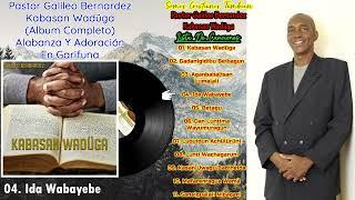 Pastor Galileo Bernardez - Kabasan Wadüga [Álbum Completo](Alabanza Y Adoración Garífuna)