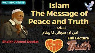 Islam: The Message of Peace and Truth | Lecture by Shaikh Ahmed Deedat #deedat #islampeace #islam