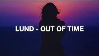 ℒund - Out Of Time (Lyrics)