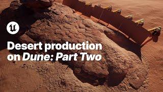 Desert Production on ‘Dune: Part Two’ | Project Spotlight | Unreal Engine