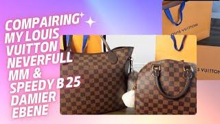 Compairing My Louis Vuitton Neverfull MM & Speedy B 25 Damier Ebene