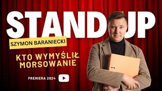 SZYMON BARANIECKI – Kto wymyślił morsowanie | STAND-UP | 2024