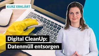 Digital  CleanUp: Der Wochenplan für weniger Datenmüll und mehr Nachhaltigkeit | Kurz erklärt