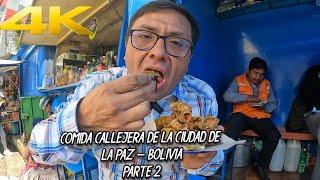 Comida CALLEJERA de la ciudad de La Paz - Bolivia PARTE 2