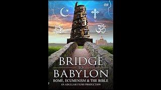 Bridge To Babylon: Rome, Ecumenism & The Bible – A Lamp In The Dark Part III