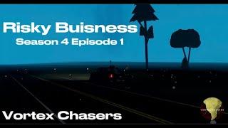 Vortex Chasers - Risky Buisness (S4E1)
