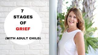 GRIEVING YOUR ADULT CHILD WHO IS ALIVE (7 STEPS)