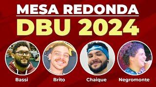 Mesa Redonda DBU 2024 | Bassi, Brito, Chaique, Maria e Negromonte