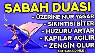 SABAH DUASI - Kim Bu Duayı HER SABAH Dinlerse EVİNE BOLLUK GELİR, ZENGİN OLUR -( Sabah Duası Dinle )