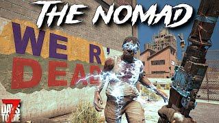 7 Days To Die - The NOMAD - Bob is Testing Me! (ep12)